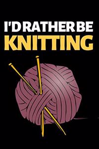 I'D Rather Be Knitting