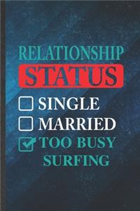 Relationship Status Single Married Too Busy Surfing