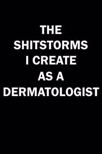 The Shitstorms I Create As A Dermatologist