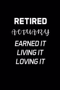 Retired Actuary Earned It Living It Loving It