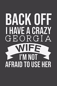 Back Off I Have A Crazy Georgia Wife I'm Not Afraid To Use Her