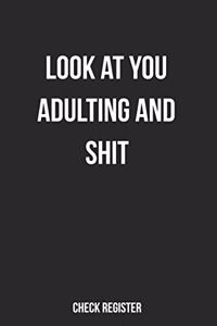 Check Register Look At You Adulting And Shit