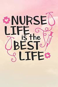 Nurse Life Is The Best Life