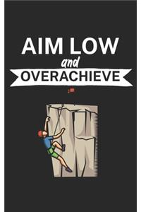 Aim low and overachieve