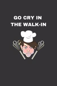Go Cry In The Walk-In
