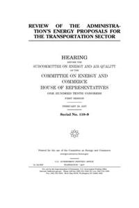 Review of the administration's energy proposals for the transportation sector