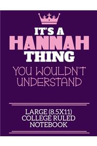 It's A Hannah Thing You Wouldn't Understand Large (8.5x11) College Ruled Notebook