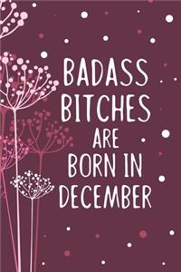 Badass Bitches Are Born In December