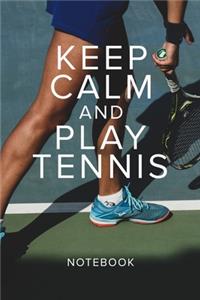 Keep Calm And Play Tennis Notebook
