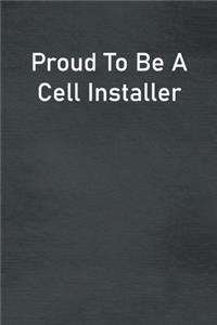 Proud To Be A Cell Installer