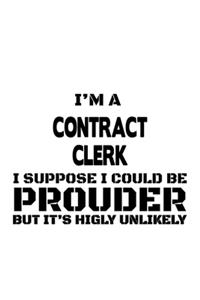 I'm A Contract Clerk I Suppose I Could Be Prouder But It's Highly Unlikely