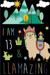 I Am 13 and Llamazing: Cute Llama Journal Lined Blank Notebook and Happy Birthday Notebook for 13 Year Old Girls, Cute Llama Birthday Journal Birthday Gift for 13th Birthday