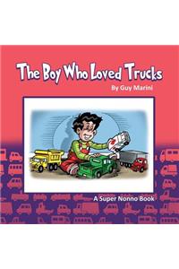 Boy Who Loved Trucks