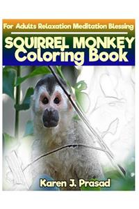 SQUIRREL MONKEY Coloring book for Adults Relaxation Meditation Blessing