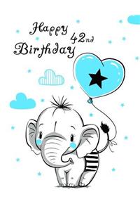 Happy 42nd Birthday: Notebook, Journal, Diary, 105 Lined Pages, Cute Elephant Themed Birthday Gifts for 42 Year Old Women or Men, Husband or Wife, Mom or Dad, Best Friend, Co-Worker, Book Size 8 1/2