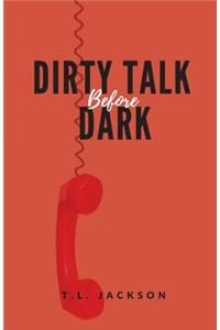 Dirty Talk Before Dark
