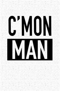 C'Mon Man