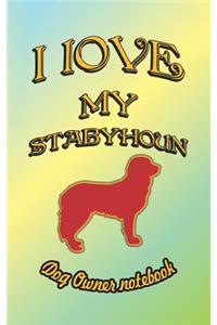 I Love My Stabyhoun - Dog Owner Notebook