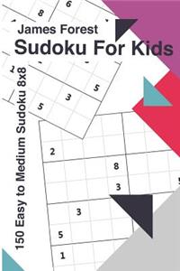 Sudoku for Kids 150 Easy to Medium Sudoku 8x8