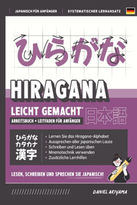 Hiragana leicht gemacht! Ein Lehrbuch und integriertes Arbeitsbuch für Anfänger Lernen Sie Japanisch lesen, schreiben und sprechen