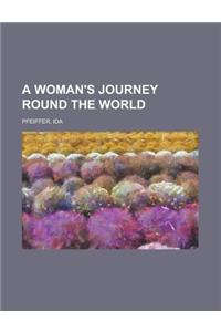 A Woman's Journey Round the World