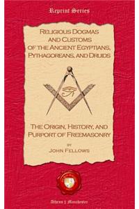 Religious Dogmas and Customs of the Ancient Egyptians, Pythagoreans, and Druids