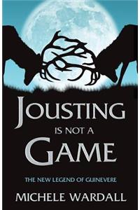 Jousting is Not a Game
