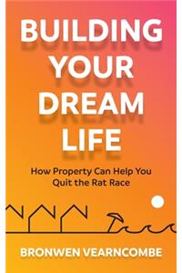 Building Your Dream Life