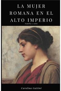 La mujer romana en el alto imperio.