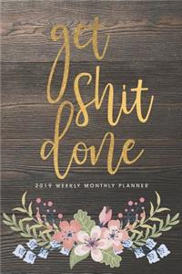 2019 Weekly Monthly Planner Get Shit Done