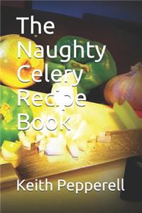 Naughty Celery Recipe Book