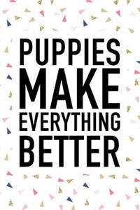Puppies Make Everything Better
