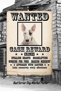 Bull Terrier Dog Wanted Poster: Weekly Planner Notebook 365 Daily - 52 Week Journal 120 Pages 6x9