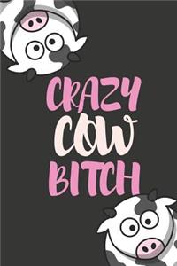 Crazy Cow Bitch