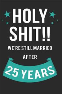 Holy Shit!! We're Still Married After 25 Years