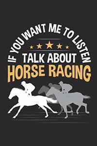 If You Want Me To Listen Talk About Horse Racing