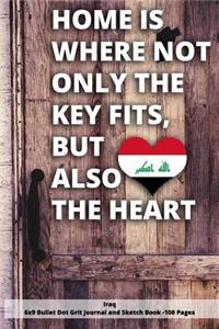 Home Is Where Not Only the Key Fits, But Also the Heart Iraq 6x9 Bullet Dot Grit Journal and Sketch Book - 100 Pages
