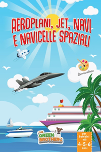 Libro da colorare per bambini età 4-5-6 anni, Aeroplani, Jet, Navi, e Navicelle spaziali