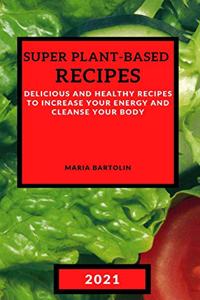 Super Plant-Based Recipes 2021