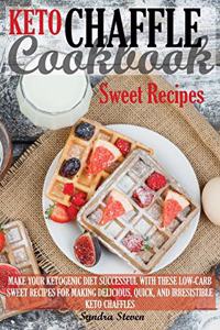 Keto Chaffle Cookbook - Sweet Recipes