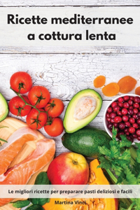 Ricette mediterranee a cottura lenta
