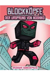 Druckbare Schneidepraxis (Blockköpfe - Der Ursprung von Hoshiko)