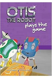 Otis the Robot Plays the Game