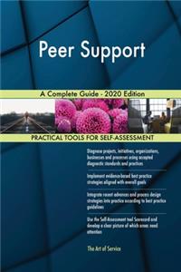 Peer Support A Complete Guide - 2020 Edition