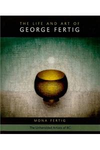 The Life and Art of George Fertig