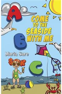 ABC, Come to the Seaside with Me