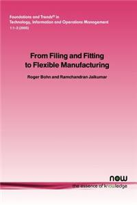 From Filing and Fitting to Flexible Manufacturing