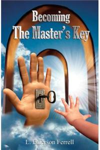 Becoming The Master's Key