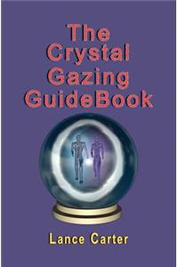 The Crystal Gazing Guidebook