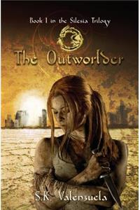 The Outworlder: Book I in the Silesia Trilogy
